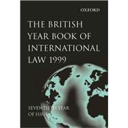 The British Year Book of International Law 1999 Seventieth Year of Issue Volume 70