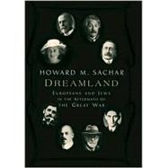 Dreamland : Europeans and Jews in the Aftermath of the Great War