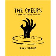 The Creeps A Deep Dark Fears Collection