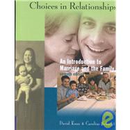 Choices in Relationships An Introduction to Marriage and the Family (with InfoTrac)
