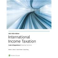 International Income Taxation: Code and Regulations — Selected Sections (2023-2024 Edition)