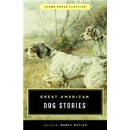 Great American Dog Stories Lyons Press Classic