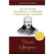 All of Grace, According to Promise, a Defense of Calvinism