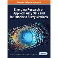 Emerging Research on Applied Fuzzy Sets and Intuitionistic Fuzzy Matrices