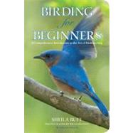 Birding for Beginners, 2nd A Comprehensive Introduction to the Art of Birdwatching