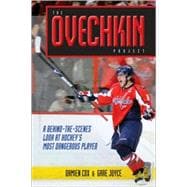 The Ovechkin Project A Behind-the-Scenes Look at Hockey's Most Dangerous Player