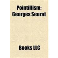 Pointillism : Georges Seurat, Paul Signac, Chuck Close, Maximilien Luce, Henri-Edmond Cross, John Roy