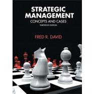 Strategic Management: Concepts and Cases, Thirteenth Edition