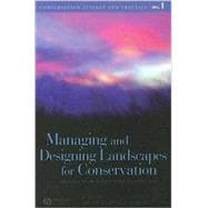 Managing and Designing Landscapes for Conservation Moving from Perspectives to Principles