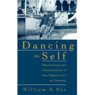 Dancing the Self Personhood and Performance in the Pandav Lila of Garhwal