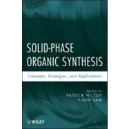 Solid-Phase Organic Synthesis Concepts, Strategies, and Applications
