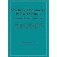 Structures in the Universe by Exact Methods: Formation, Evolution, Interactions
