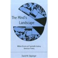 The Mind's Landscape William Bronk and Twentieth-Century American Poetry
