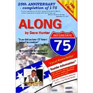 Along Interstate-75, 2002 : Local Knowledge and Insider Information for Your Journey Between Detroit and the Florida Border