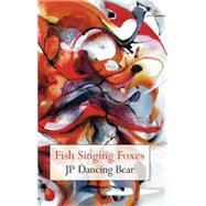 Fish Singing Foxes
