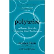 Polywise A Deeper Dive Into Navigating Open Relationships