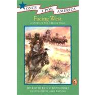 Facing West : A Story of the Oregon Trail