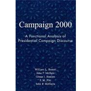 Campaign 2000 A Functional Analysis of Presidential Campaign Discourse