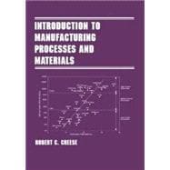 Introduction to Manufacturing Processes and Materials