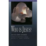 Who Is Jesus? In His Own Words