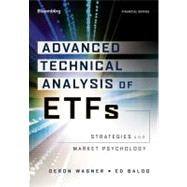 Advanced Technical Analysis of ETFs : Strategies and Market Psychology for Serious Traders