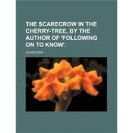 The Scarecrow in the Cherry-tree
