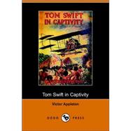 Tom Swift in Captivity, or a Daring Escape by Airship