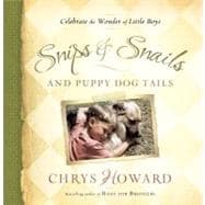 Snips and Snails and Puppy Dog Tails : Celebrate the Wonder of Little Boys