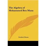 The Algebra Of Mohammed Ben Musa
