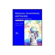 Business, Government, and Society : A Managerial Perspective, Text and Cases