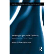 Believing Against the Evidence