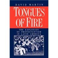 Tongues of Fire The Explosion of Protestantism in Latin America
