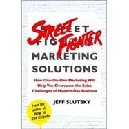 Street Fighter Marketing Solutions How One-On-One Marketing Will Help You Overcome the Sales Challenges of Modern-Day Business