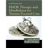Emdr Therapy and Mindfulness for Trauma-focused Care