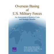Overseas Basing of U.S. Military Forces An Assessment of Relative Costs and Strategic Benefits