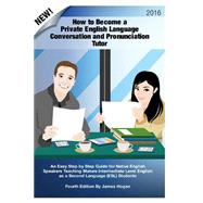 How to Become a Private English Language Conversation and Pronunciation Tutor