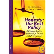 Honesty: the Best Policy : A Remedy Against Alienation, Cynicism and Powerlessness