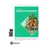 Microeconomics, Student Value Edition Plus MyLab Economics with Pearson eText -- Access Card Package