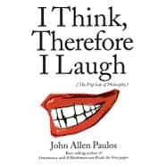 I Think, Therefore I Laugh: The Flip Side of Philosophy,9780231119146