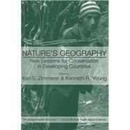 Nature's Geography : New Lessons for Conservation in Developing Countries