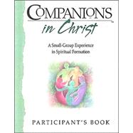 Companions in Christ: A Small-Group Experience in Spiritual Formation : Participant's Book