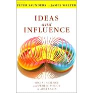 Ideas and Influence Social Science and Public Policy in Australia