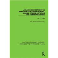 Japanese Investment in Manchurian Manufacturing, Mining, Transportation, and Communications, 1931-1945