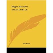 Edgar Allan Poe : A Sketch of His Life