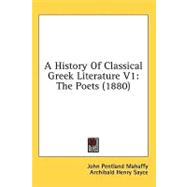 History of Classical Greek Literature V1 : The Poets (1880)