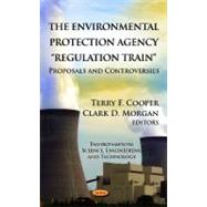 The Environmental Protection Agency Regulation Train