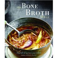 The Bone Broth Bible