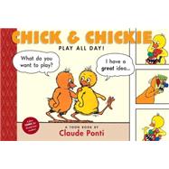 Chick and Chickie Play All Day! Toon Books Level 1