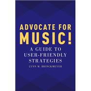 Advocate for Music! A Guide to User-Friendly Strategies