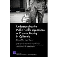 Understanding the Public Health Implications of Prisoner Reentry in California State-of-the-State Report